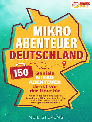 cover image of Mikroabenteuer Deutschland--150 geniale Mikroabenteuer direkt vor der Haustür